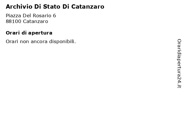 Orari di apertura Archivio Di Stato Di Catanzaro Piazza Del